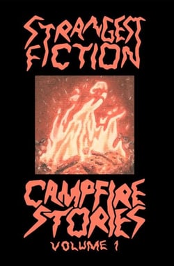 Strangest Fiction Campfire Stories - Volume One - Strangest Fiction Campfire Stories, #1