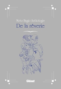 Moto Hagio Anthologie - De la rêverie