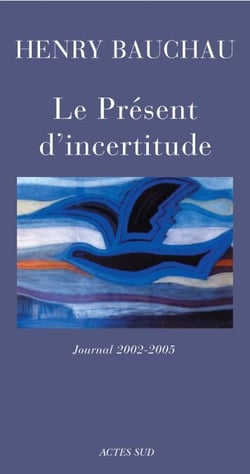 Le Présent d'incertitude - Journal 2002-2005