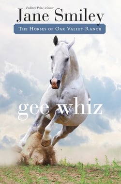 Gee Whiz - Book Five of the Horses of Oak Valley Ranch