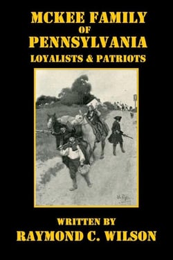 McKee Family of Pennsylvania: Loyalists &amp; Patriots - McKee Family of Pennsylvania and Their Native American Kin, #1