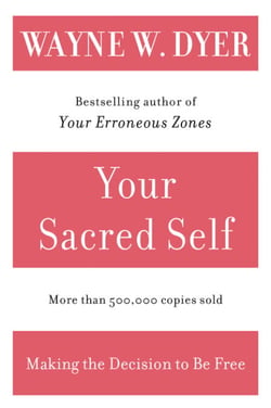 Your Sacred Self - Making the Decision to Be Free