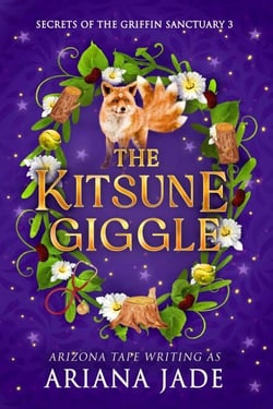 The Kitsune Giggle - Secrets Of The Griffin Sanctuary, #3