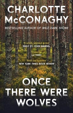 Once There Were Wolves - The wild, spellbinding New York Times bestselling novel from the author of Wild Dark Shore