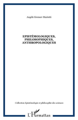 Epistémologiques, philosophiques, anthropologiques