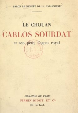 Le chouan Carlos Sourdat et son père, l'agent royal