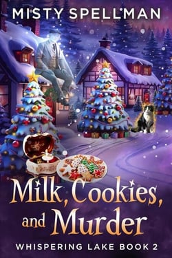 Milk, Cookies, and Murder - Whispering Lake, #2