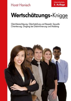Wertschätzungs-Knigge 2100 - Gleichberechtigung, Gender und Respekt, sexuelle Orientierung, Umgang bei Diskriminierung und Mobbing