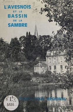 Avesnois et le bassin de la Sambre - Guide régional économique et touristique