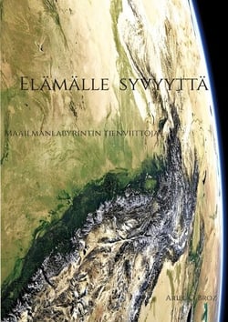 Elämälle syvyyttä - Maailmanlabyrintin tienviittoja