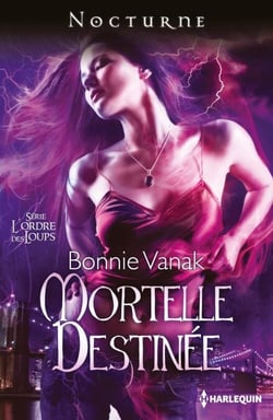 Mortelle destinée - T1 - L'ordre des loups