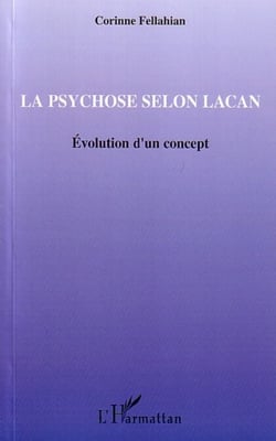La psychose selon Lacan - Evolution d'un concept