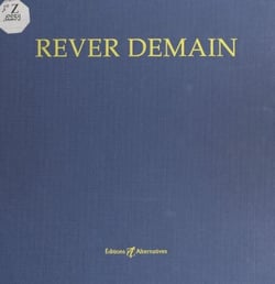 Rêver demain - Utopies, science-fiction, cités idéales
