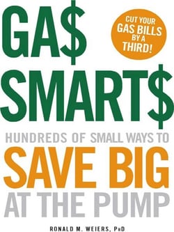 Gas Smarts - Hundreds of Small Ways to Save Big Time at the Pump