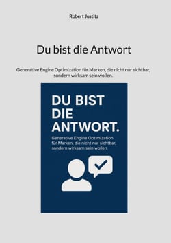 Du bist die Antwort - Generative Engine Optimization für Marken, die nicht nur sichtbar, sondern wirksam sein wollen.