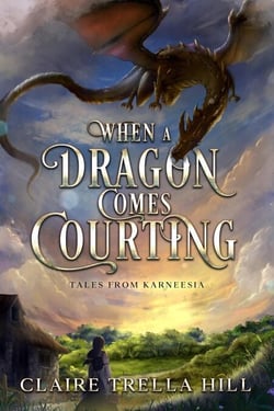 When a Dragon Comes Courting - Tales from Karneesia, #1