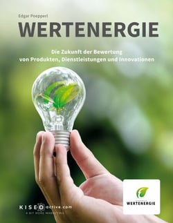 Wertenergie - Die Zukunft der Bewertung von Produkten, Dienstleistungen und Innovationen