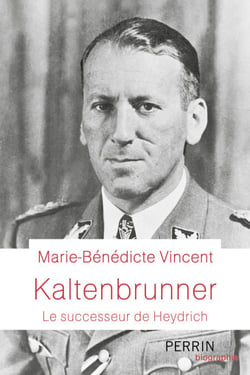 Kaltenbrunner - Le Successeur de Hyedrich - Le successeur d'Heydrich