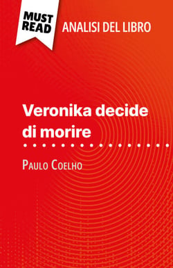 Veronika decide di morire di Paulo Coelho (Analisi del libro) - Analisi completa e sintesi dettagliata del lavoro