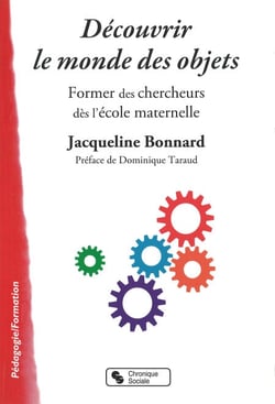 Découvrir le monde des objets - Former des chercheurs dès l'école maternelle