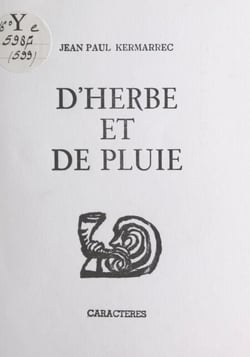 D'herbe et de pluie, murmures - Suivi de Une averse de brindilles