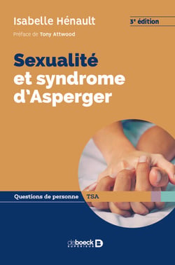 Sexualité et syndrome d'Asperger - De la puberté à l'âge adulte
