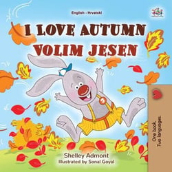 I Love Autumn Volim jesen - English Croatian Bilingual Collection