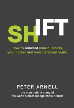 Shift - How to Reinvent Your Business, Your Career, and Your Personal Brand
