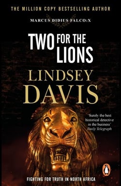 Two For The Lions - Another gripping foray into the crime and corruption of Ancient Rome from bestselling author Lindsey Davis