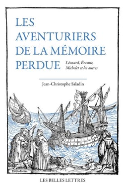 Les Aventuriers de la mémoire perdue - Léonard, Érasme, Michelet et les autres