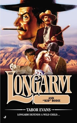 Longarm #413 - Longarm and "Kid" Bodie