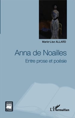 Anna de Noailles - Entre prose et poésie