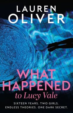 What Happened to Lucy Vale - The twisty new mystery from bestselling author of BEFORE I FALL
