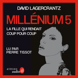 Millénium 5 - La fille qui rendait coup pour coup - Millénium 5