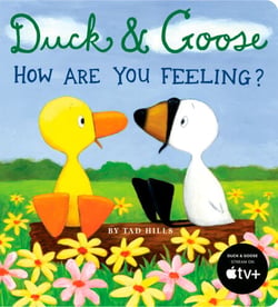 Duck &amp; Goose, How Are You Feeling?