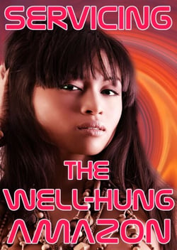 Servicing The Well-Hung Amazon - Servicing The Well-Hung Amazon, #1