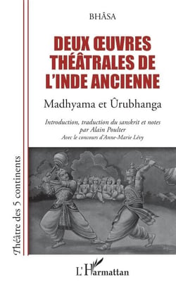 Deux oeuvres théâtrales de l'Inde ancienne - Madhyama et Urubhanga