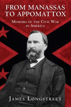 From Manassas to Appomattox - Memoirs of the Civil War in America