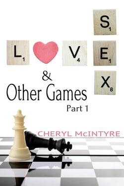 Love Sex &amp; Other Games (Part 1)