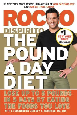 The Pound a Day Diet - Lose Up to 5 Pounds in 5 Days by Eating the Foods You Love