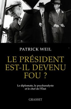 Le président est-il devenu fou ? - Le diplomate, le psychanalyste et le chef de l'Etat
