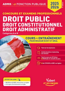 Droit public - Droit constitutionnel - Droit administratif - Cours et entraînement -  Catégories A et B - Concours 2025-2026
