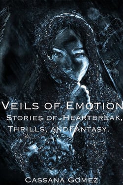 Veils of Emotion: Stories of Heartbreak, Thrills, and Fantasy