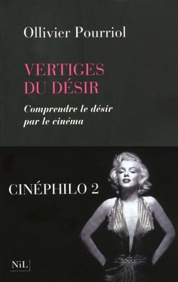 Les vertiges du désir - Comprendre le désir par le cinéma