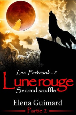 Les Farkasok - Lune Rouge 2 : Second souffle - Les Farkasok, #2.2