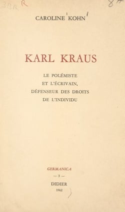 Karl Kraus - Le polémiste et l'écrivain, défenseur des droits de l'individu