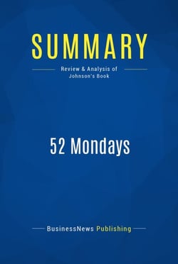 Summary: 52 Mondays - Review and Analysis of Johnson's Book