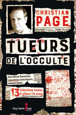 Tueurs de l'occulte - 13 histoires vraies à glacer le sang