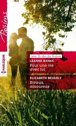 Pour une vie avec lui - Rivaux, amoureux - T1 - Le clan des Fortune