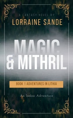 Magic &amp; Mithril - ADVENTURES IN LITHIA, #1
